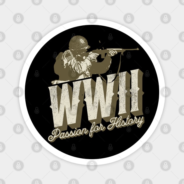 World War 2 - Passion For History Magnet by Distant War